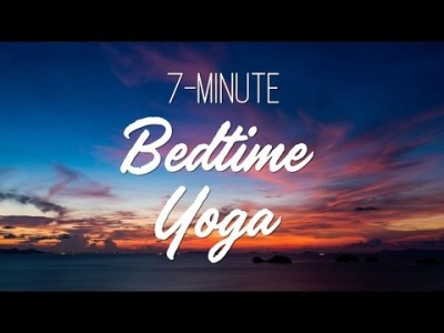 7 Minute Bedtime Yoga - Yoga With Adriene