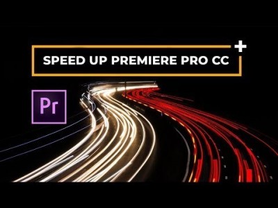 5 Must Know Tips to Speed Up Premiere Pro CC Video Editing