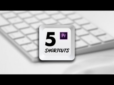 5 Adobe Premiere Pro CC Keyboard Shortcuts for FAST Video Ed…