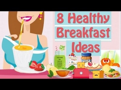 What To Eat For Breakfast? 8 Healthy Breakfast Ideas