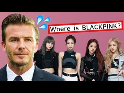 David Beckham is Mad at BLACKPINK?